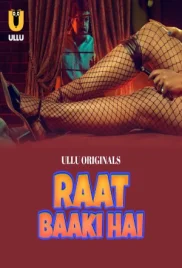 Raat Baaki Hai 2024 S01 Part 01 Ullu Web Series Download Raat Baaki Hai 2024 S01 Part 01 Ullu Web Series Download (2024)