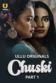 Chuski 2024 Part 1 S01 Ullu Web Series Download Chuski 2024 Part 1 S01 Ullu Web Series Download (2024)
