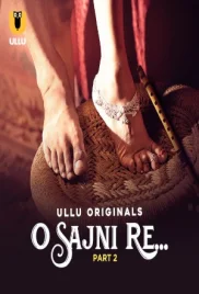 O Sajni Re 2024 S01 Part 02 Ullu Web Series Download O Sajni Re 2024 S01 Part 02 Ullu Web Series Download (2024)