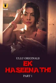 Ek Haseena Thi 2024 S01 Part 01 Ullu Web Series Download Ek Haseena Thi 2024 S01 Part 01 Ullu Web Series Download (2024)