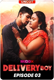 Delivery Boy 2024 MoodX S01E03 Web Series Download Delivery Boy 2024 MoodX S01E03 Web Series Download (2024)