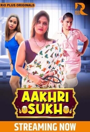 Aakhri Sukh 2024 Rioplus S01E01T02 Web Series Download Aakhri Sukh 2024 Rioplus S01E01T02 Web Series Download (2024)