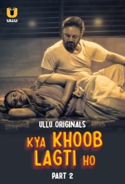 Kya Khoob Lagti Ho 2024 Ullu S01 Part 2 Web Series Download Kya Khoob Lagti Ho 2024 Ullu S01 Part 2 Web Series Download (2024)
