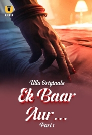 Ek Baar Aur 2024 Ullu S01 Part 01 Web Series Download Ek Baar Aur 2024 Ullu S01 Part 01 Web Series Download (2024)