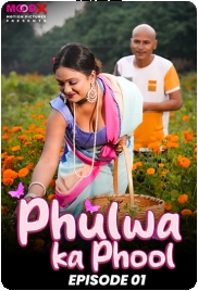 Phulwa Ka Phool 2024 MoodX S01E01 Web Series Download Phulwa Ka Phool 2024 MoodX S01E01 Web Series Download (2024)