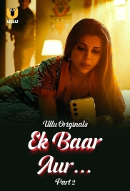 Ek Baar Aur 2024 Ullu S01 Part 02 Web Series Download Ek Baar Aur 2024 Ullu S01 Part 02 Web Series Download (2024)