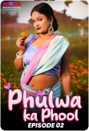Phulwa Ka Phool 2024 MoodX S01E02 Web Series Download Phulwa Ka Phool 2024 MoodX S01E02 Web Series Download (2024)