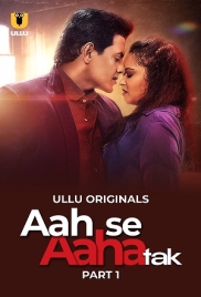 Aah Se Aaha Tak 2024 Ullu S01 Part 01 Web Series Download Aah Se Aaha Tak 2024 Ullu S01 Part 01 Web Series Download (2024)