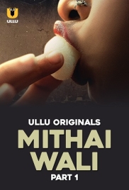 Mithai Wali 2025 S01 Part 1 Ullu Web Series Download Mithai Wali 2025 S01 Part 1 Ullu Web Series Download (2025)