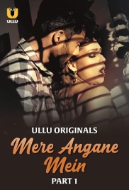 Mere Angane Mein 2025 Ullu S01 Part 1 Web Series Download Mere Angane Mein 2025 Ullu S01 Part 1 Web Series Download (2025)