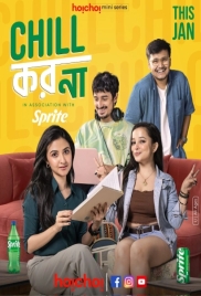 Chill Kor Na 2025 Hoichoi S01 Bengali Web Series Download Chill Kor Na 2025 Hoichoi S01 Bengali Web Series Download (2025)