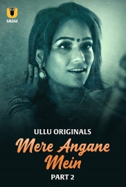 Mere Angane Mein 2025 Ullu S01 Part 2 Web Series Download Mere Angane Mein 2025 Ullu S01 Part 2 Web Series Download (2025)