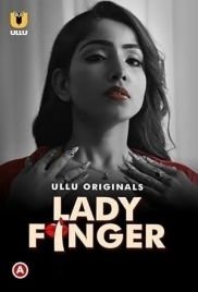 Lady Finger 2022 Ullu S01 Complete Web Series Download Lady Finger 2022 Ullu S01 Complete Web Series Download (2025)
