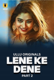 Lene Ke Dene 2025 Ullu S01 Part 02 Web Series Download Lene Ke Dene 2025 Ullu S01 Part 02 Web Series Download (2025)