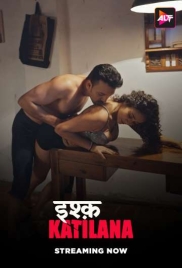 Ishq Katilana 2025 ALTT S01E01T03 Web Series Download Ishq Katilana 2025 ALTT S01E01T03 Web Series Download (2025)