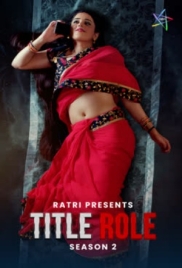 Title Role 2025 Hindi S02E01T03 Ratri Web Series Download Title Role 2025 Hindi S02E01T03 Ratri Web Series Download (2025)