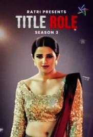 Title Role 2025 Hindi S03E01T04 Ratri Web Series Download Title Role 2025 Hindi S03E01T04 Ratri Web Series Download (2025)