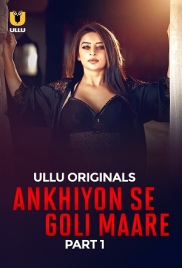 Ankhiyon Se Goli Maare Part 01 2025 Ullu S01 Web Series Download Ankhiyon Se Goli Maare Part 01 2025 Ullu S01 Web Series Download (2025)