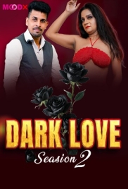 Dark Love 2025 Moodx S02E01 Web Series Download Dark Love 2025 Moodx S02E01 Web Series Download (2025)