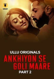 Ankhiyon Se Goli Maare Part 02 2025 Ullu S01 Web Series Download Ankhiyon Se Goli Maare Part 02 2025 Ullu S01 Web Series Download (2025)