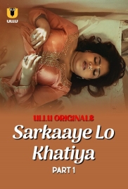 Sarkaaye Lo Khatiya (2025) Part 1 S01 Ullu Web Series Download Sarkaaye Lo Khatiya (2025) Part 1 S01 Ullu Web Series Download (2025)